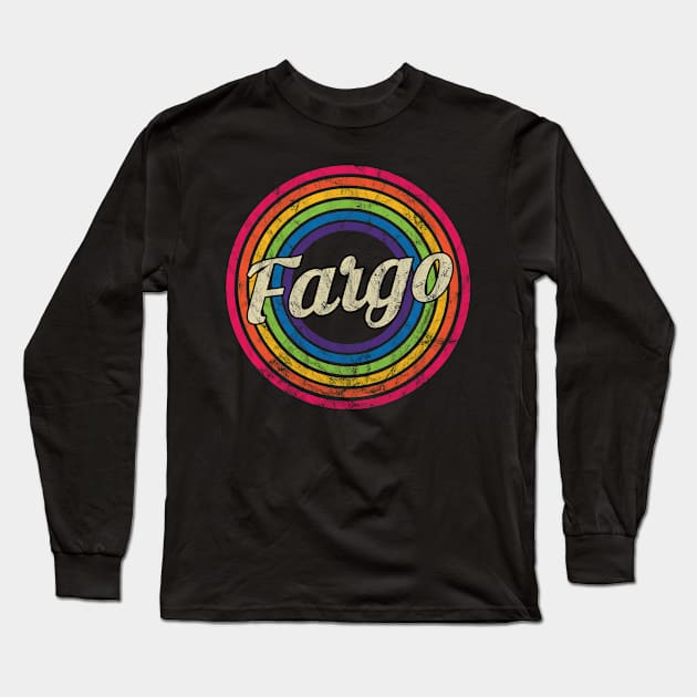 Fargo- Retro Rainbow Faded-Style Long Sleeve T-Shirt by MaydenArt
